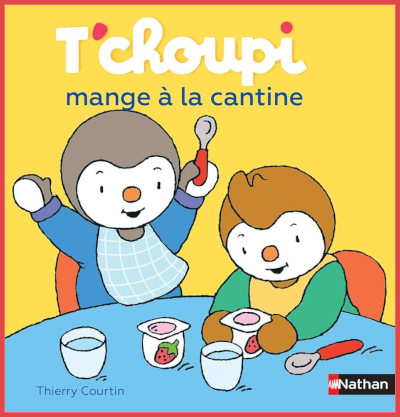T'CHOUPI MANGE A LA CANTINE