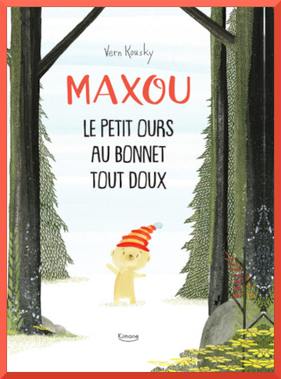 MAXOU LE PETIT OURS AU BONNET TOUT DOUX