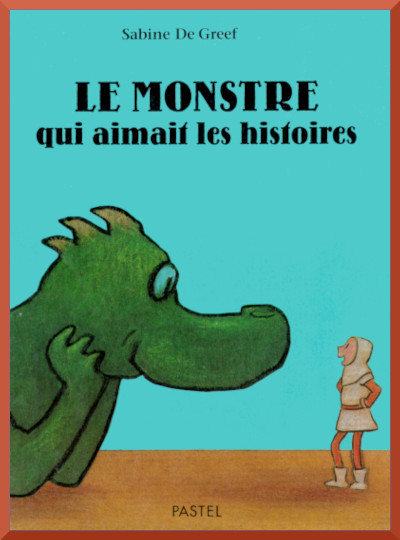 MONSTRE QUI AIMAIT LES HISTOIRES (Le)
