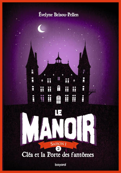 MANOIR (Le) 2: Cléa et la Porte des fantômes